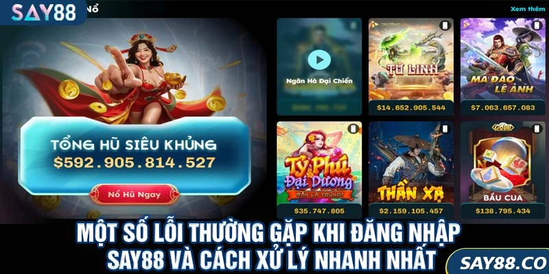 Đăng nhập SAY88 3 Một số lỗi thường gặp khi đăng nhập SAY88 và cách xử lý nhanh nhất