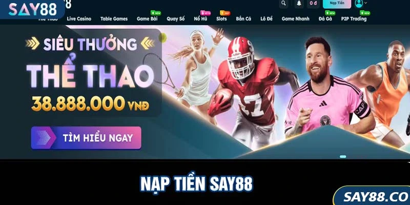 Nạp Tiền SAY88 1 nạp tiền say88